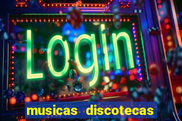 musicas discotecas anos 90